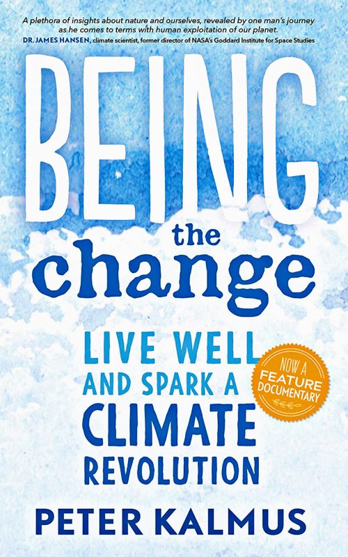  Being The Change: Live Well & Spark A Climate Revolution